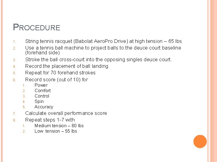 PROCEDURE 1. 2. 3. 4. 5. 6. String tennis racquet (Babolat Aero. Pro Drive)