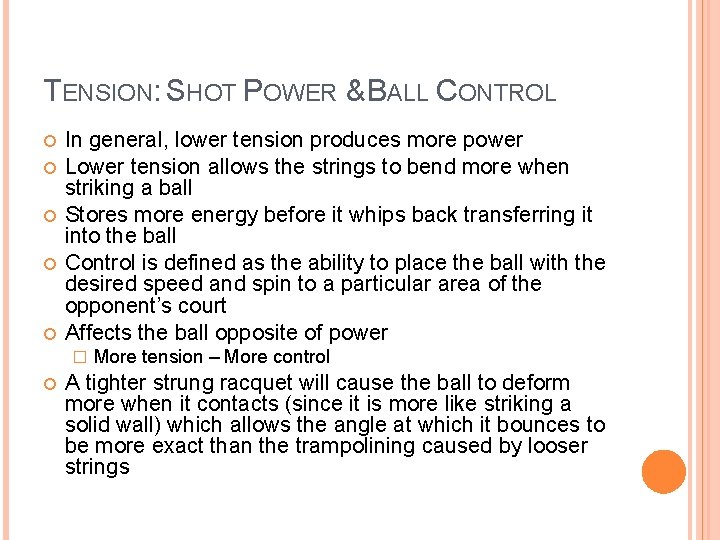 TENSION: SHOT POWER & BALL CONTROL In general, lower tension produces more power Lower