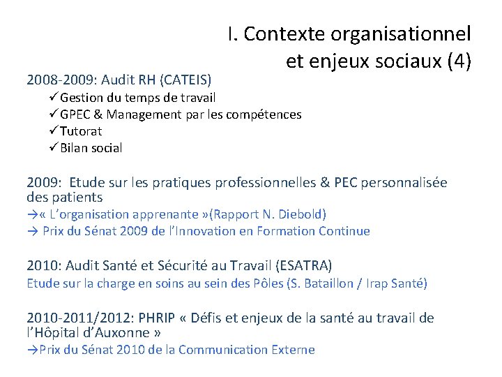 2008 -2009: Audit RH (CATEIS) I. Contexte organisationnel et enjeux sociaux (4) üGestion du