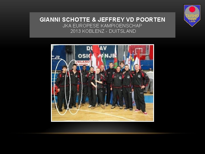 GIANNI SCHOTTE & JEFFREY VD POORTEN JKA EUROPESE KAMPIOENSCHAP 2013 KOBLENZ - DUITSLAND 