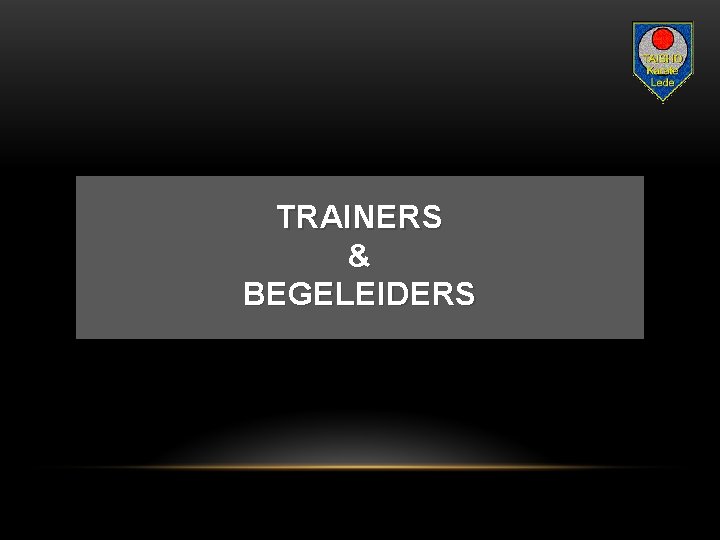 TRAINERS & BEGELEIDERS 