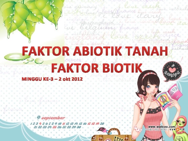 FAKTOR ABIOTIK TANAH FAKTOR BIOTIK MINGGU KE-3 – 2 okt 2012 