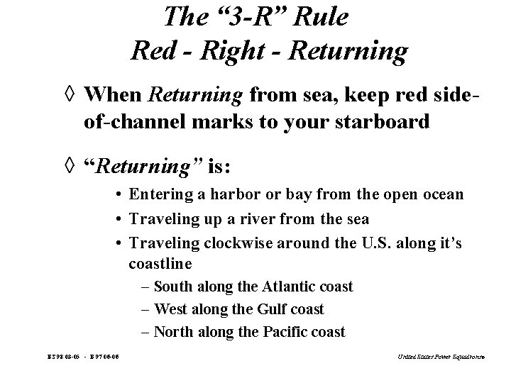 The “ 3 -R” Rule Red - Right - Returning à When Returning from