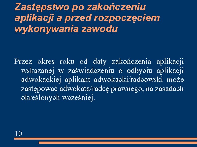 Zastępstwo po zakończeniu aplikacji a przed rozpoczęciem wykonywania zawodu Przez okres roku od daty