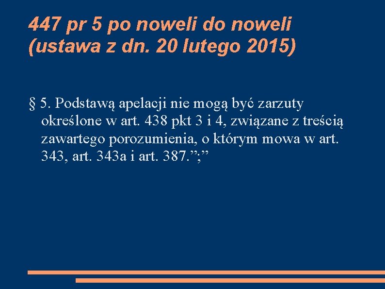 447 pr 5 po noweli do noweli (ustawa z dn. 20 lutego 2015) §