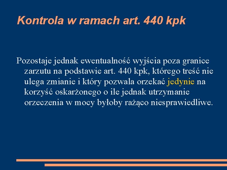 Kontrola w ramach art. 440 kpk Pozostaje jednak ewentualność wyjścia poza granice zarzutu na