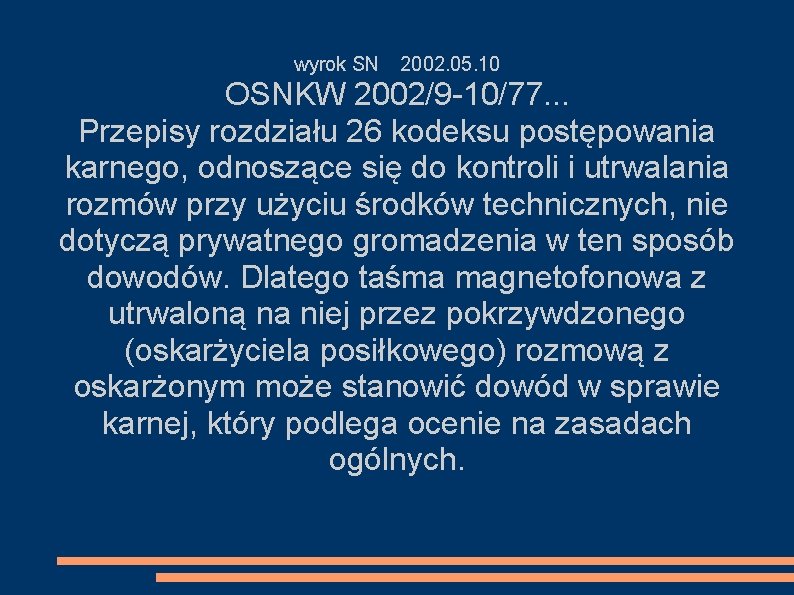 wyrok SN 2002. 05. 10 OSNKW 2002/9 -10/77. . . Przepisy rozdziału 26 kodeksu