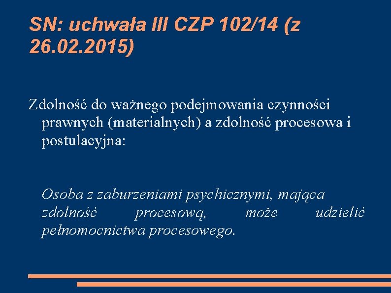 SN: uchwała III CZP 102/14 (z 26. 02. 2015) Zdolność do ważnego podejmowania czynności