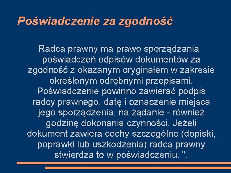 Poświadczenie za zgodność Radca prawny ma prawo sporządzania poświadczeń odpisów dokumentów za zgodność z