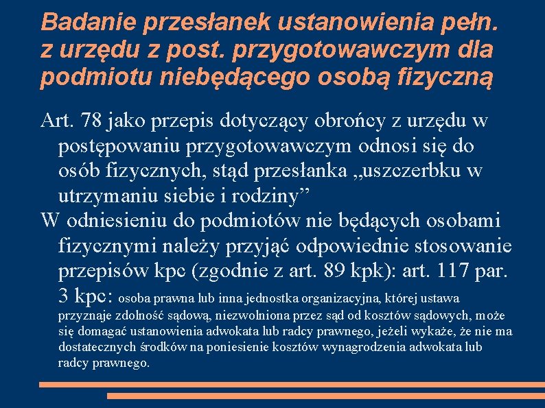 Badanie przesłanek ustanowienia pełn. z urzędu z post. przygotowawczym dla podmiotu niebędącego osobą fizyczną