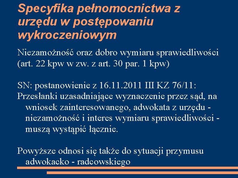 Specyfika pełnomocnictwa z urzędu w postępowaniu wykroczeniowym Niezamożność oraz dobro wymiaru sprawiedliwości (art. 22