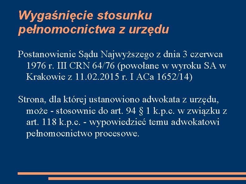 Wygaśnięcie stosunku pełnomocnictwa z urzędu Postanowienie Sądu Najwyższego z dnia 3 czerwca 1976 r.