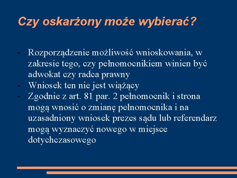 Czy oskarżony może wybierać? - Rozporządzenie możliwość wnioskowania, w zakresie tego, czy pełnomocnikiem winien