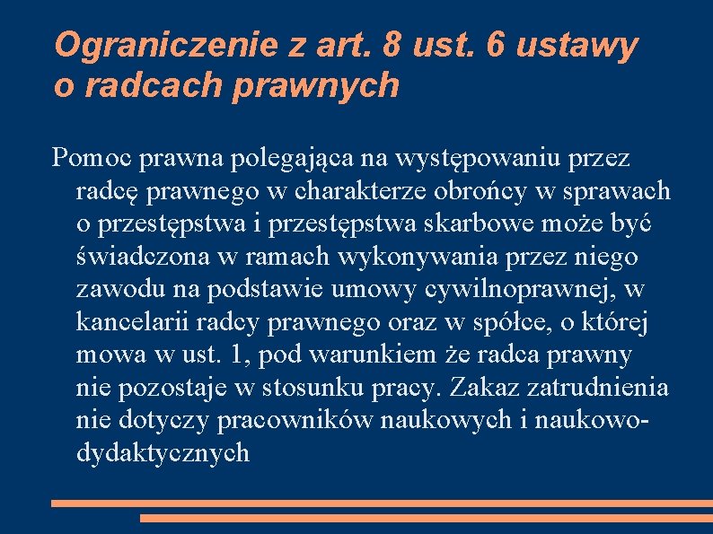 Ograniczenie z art. 8 ust. 6 ustawy o radcach prawnych Pomoc prawna polegająca na