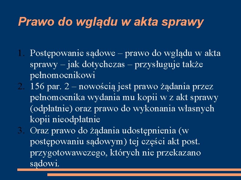 Prawo do wglądu w akta sprawy 1. Postępowanie sądowe – prawo do wglądu w