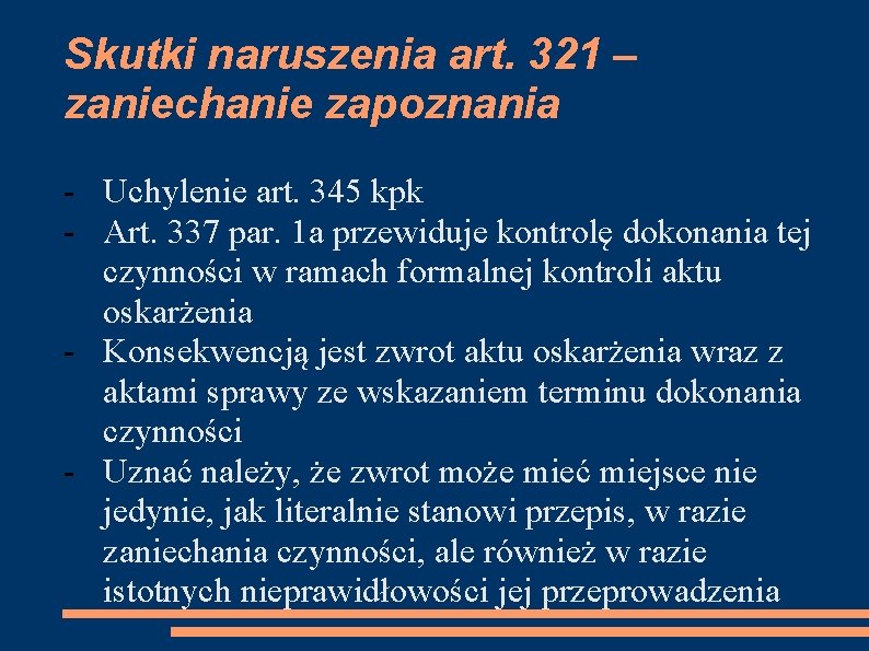 Skutki naruszenia art. 321 – zaniechanie zapoznania - Uchylenie art. 345 kpk - Art.