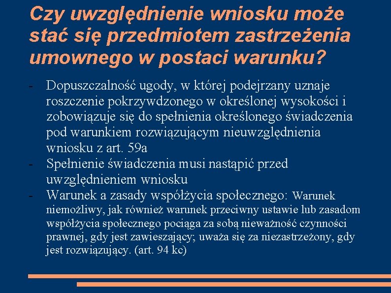 Czy uwzględnienie wniosku może stać się przedmiotem zastrzeżenia umownego w postaci warunku? - Dopuszczalność