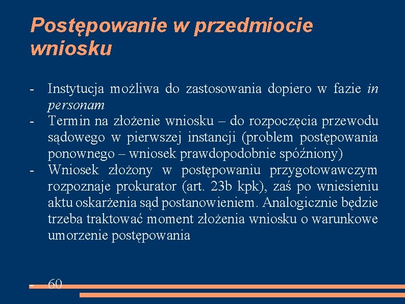 Postępowanie w przedmiocie wniosku - Instytucja możliwa do zastosowania dopiero w fazie in personam