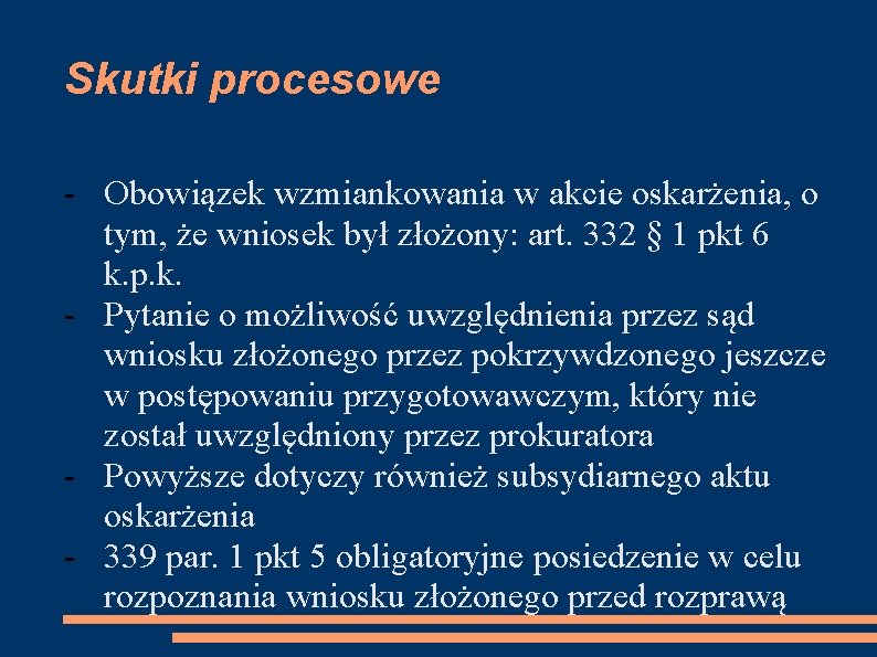 Skutki procesowe - Obowiązek wzmiankowania w akcie oskarżenia, o tym, że wniosek był złożony: