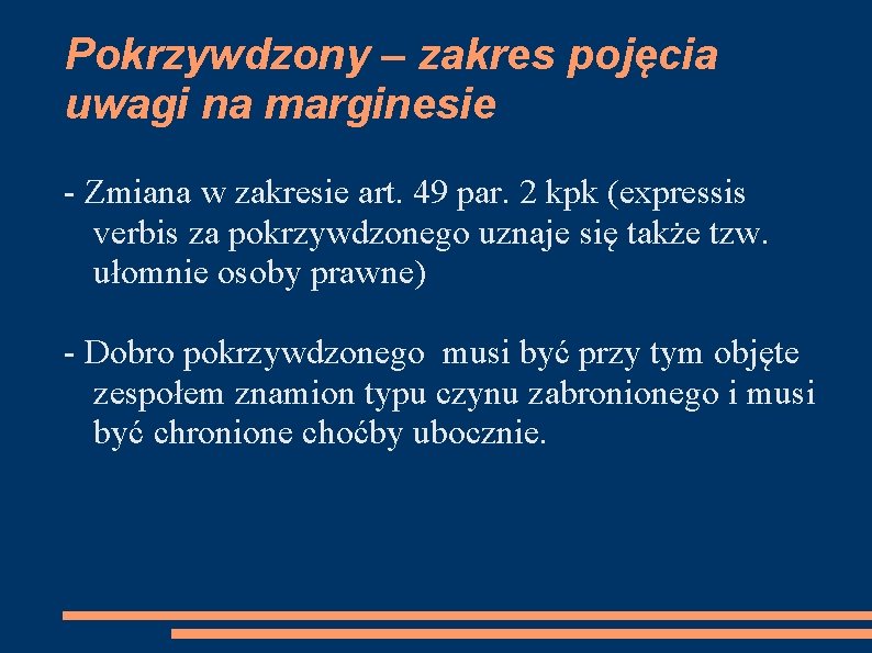 Pokrzywdzony – zakres pojęcia uwagi na marginesie - Zmiana w zakresie art. 49 par.