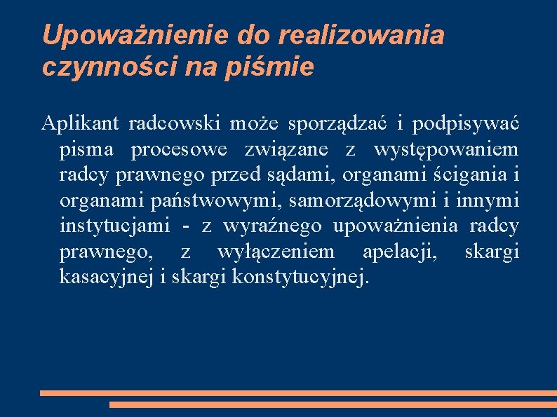 Upoważnienie do realizowania czynności na piśmie Aplikant radcowski może sporządzać i podpisywać pisma procesowe