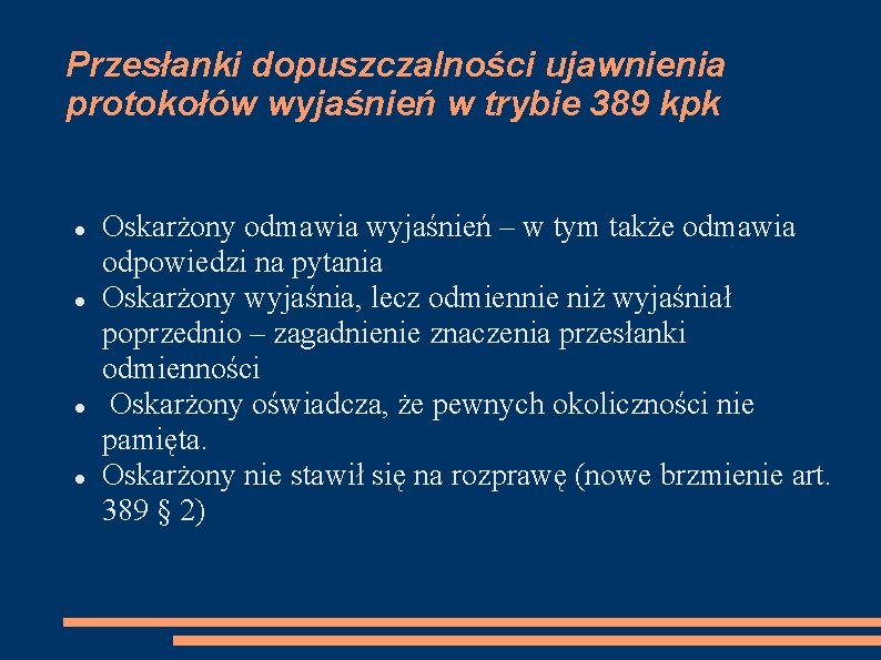 Przesłanki dopuszczalności ujawnienia protokołów wyjaśnień w trybie 389 kpk Oskarżony odmawia wyjaśnień – w