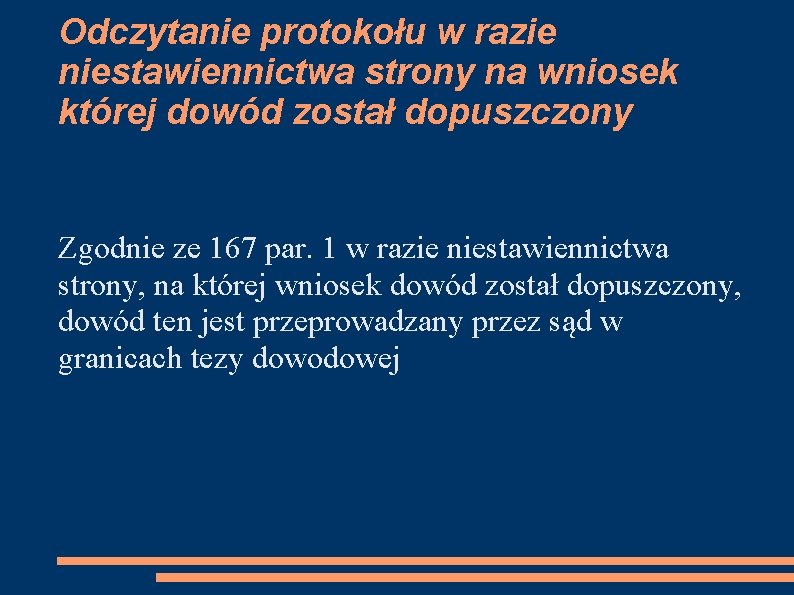 Odczytanie protokołu w razie niestawiennictwa strony na wniosek której dowód został dopuszczony Zgodnie ze