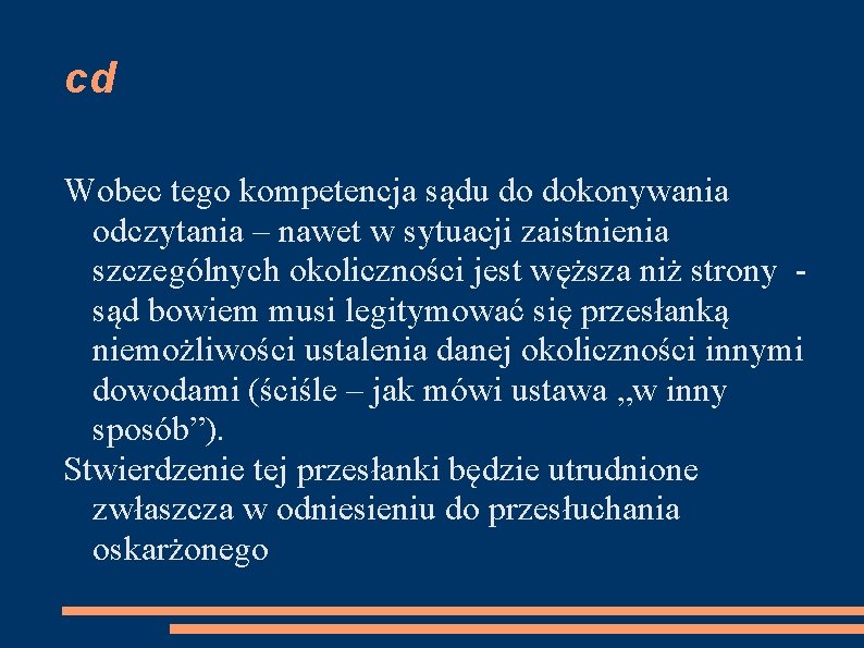 cd Wobec tego kompetencja sądu do dokonywania odczytania – nawet w sytuacji zaistnienia szczególnych