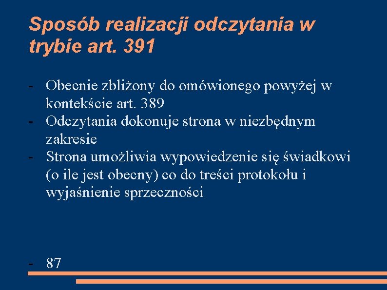 Sposób realizacji odczytania w trybie art. 391 - Obecnie zbliżony do omówionego powyżej w