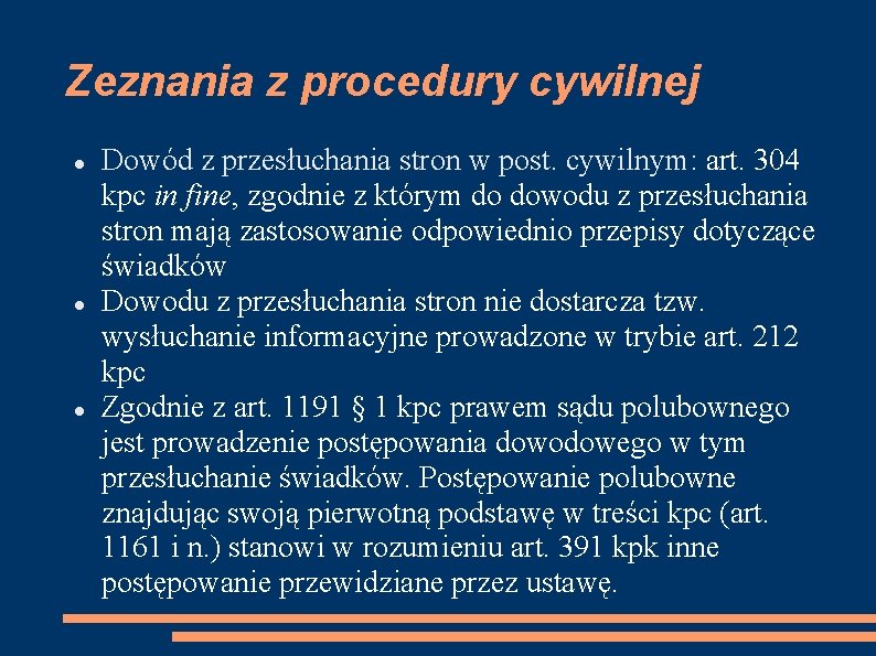 Zeznania z procedury cywilnej Dowód z przesłuchania stron w post. cywilnym: art. 304 kpc