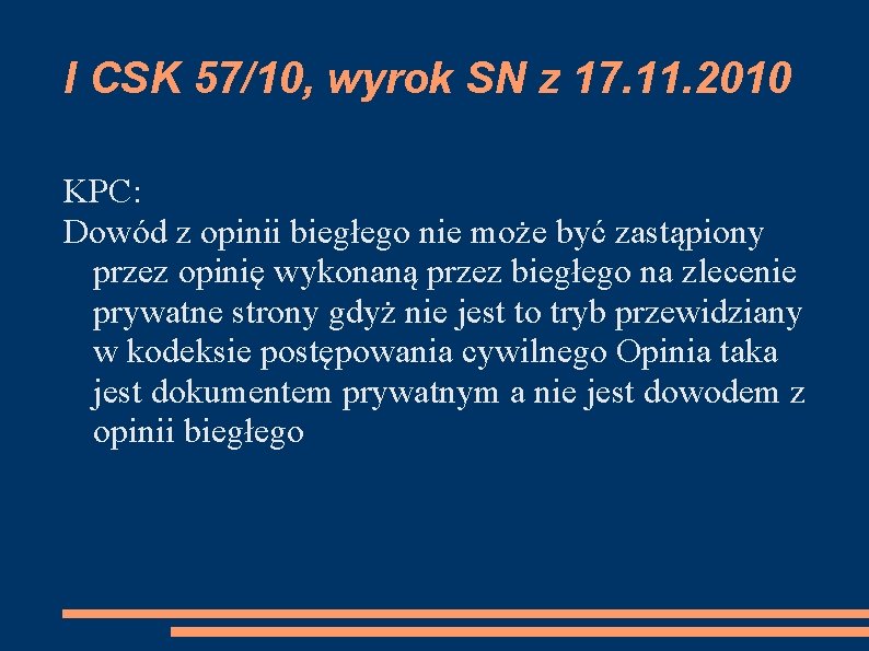 I CSK 57/10, wyrok SN z 17. 11. 2010 KPC: Dowód z opinii biegłego