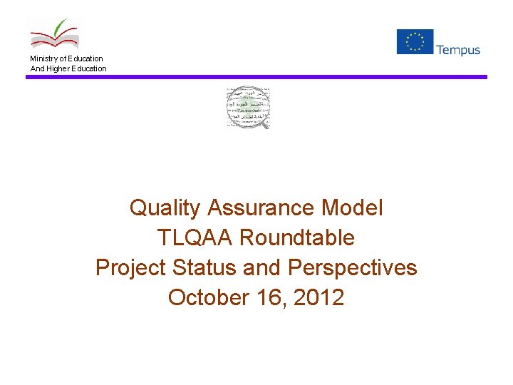 Ministry of Education And Higher Education Quality Assurance Model TLQAA Roundtable Project Status and