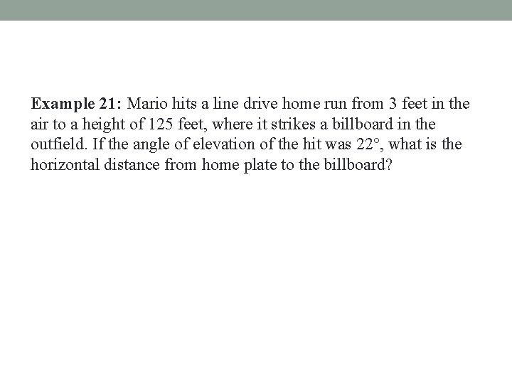 Example 21: Mario hits a line drive home run from 3 feet in the