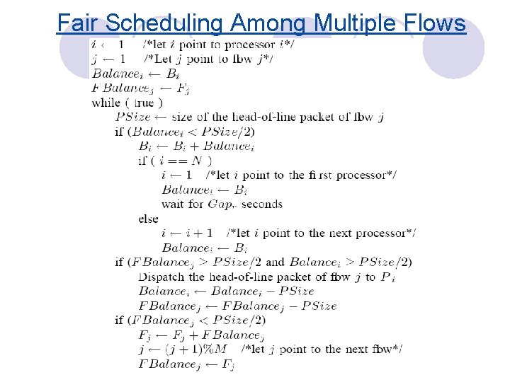 Fair Scheduling Among Multiple Flows 