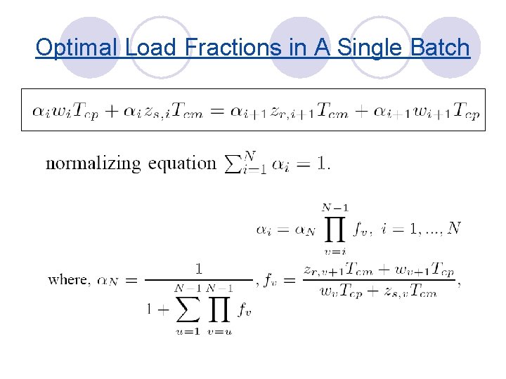 Optimal Load Fractions in A Single Batch 