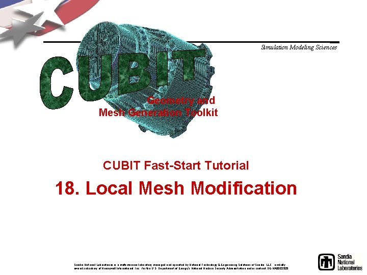 Simulation Modeling Sciences Geometry and Mesh Generation Toolkit CUBIT Fast-Start Tutorial 18. Local Mesh