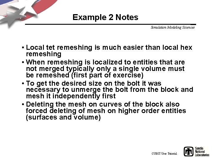 Example 2 Notes Simulation Modeling Sciences • Local tet remeshing is much easier than