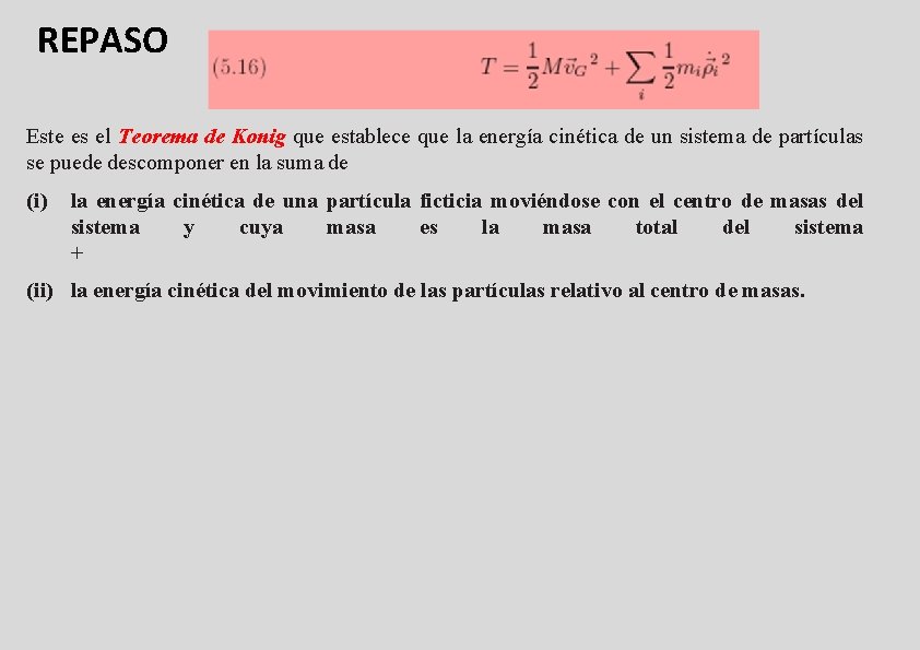 REPASO Este es el Teorema de Konig que