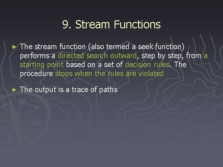 9. Stream Functions ► The stream function (also termed a seek function) performs a