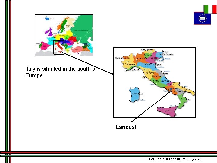 Italy is situated in the south of Europe Lancusi Let’s colour the future 2017