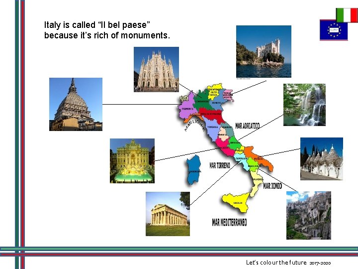 Italy is called “Il bel paese” because it’s rich of monuments. Let’s colour the