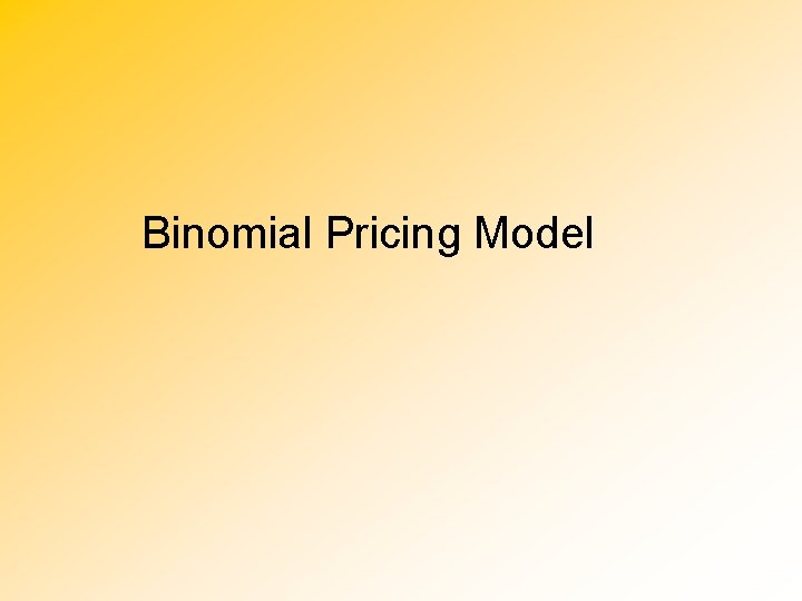 Binomial Pricing Model 