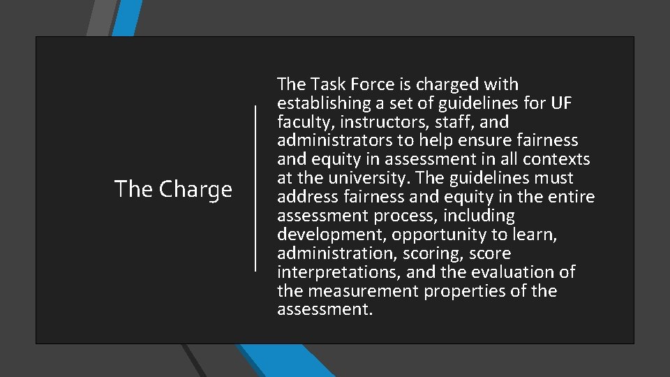 The Charge The Task Force is charged with establishing a set of guidelines for The Charge The Task Force is charged with establishing a set of guidelines for