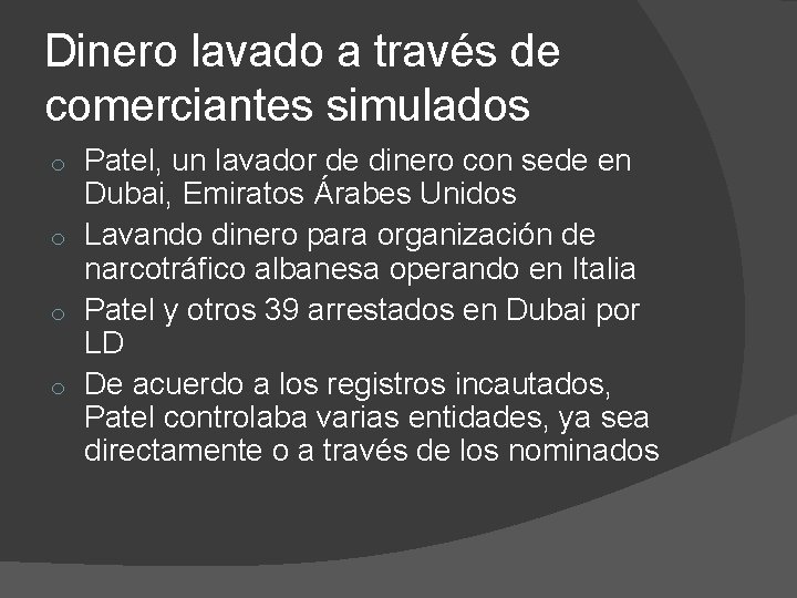 Dinero lavado a través de comerciantes simulados Patel, un lavador de dinero con sede