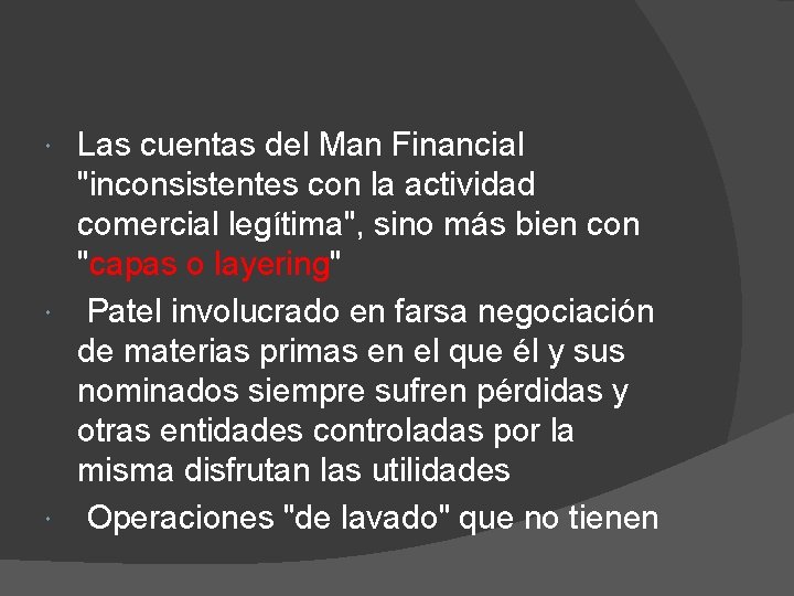 Las cuentas del Man Financial "inconsistentes con la actividad comercial legítima", sino más bien