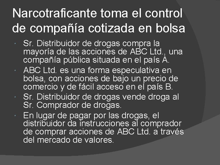 Narcotraficante toma el control de compañía cotizada en bolsa Sr. Distribuidor de drogas compra