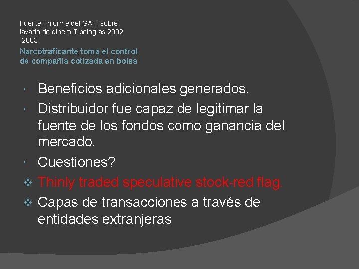 Fuente: Informe del GAFI sobre lavado de dinero Tipologías 2002 -2003 Narcotraficante toma el