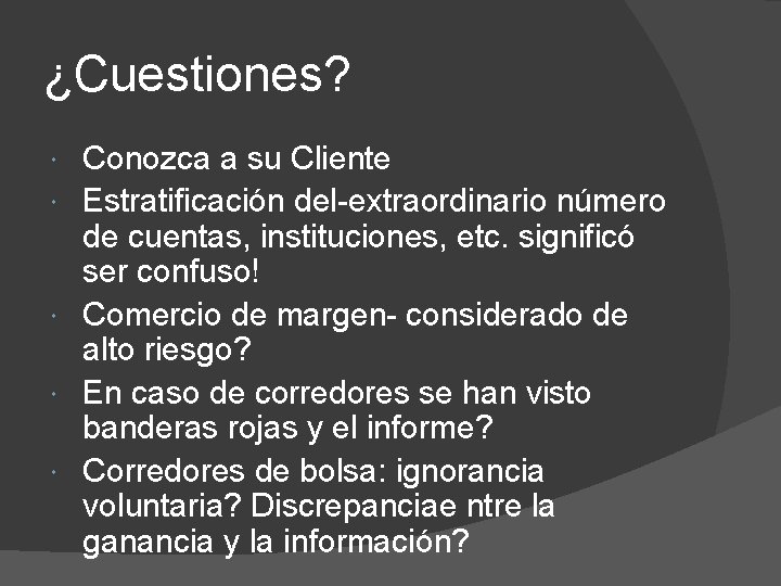 ¿Cuestiones? Conozca a su Cliente Estratificación del-extraordinario número de cuentas, instituciones, etc. significó ser