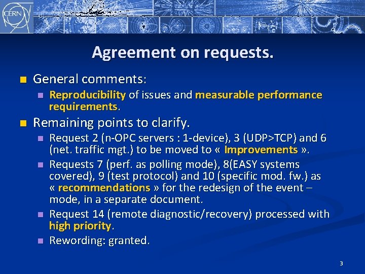 Agreement on requests. n General comments: n n Reproducibility of issues and measurable performance