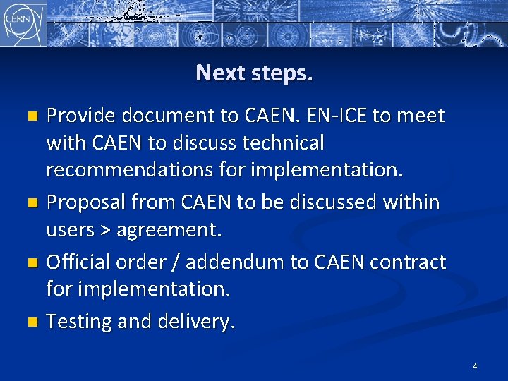 Next steps. Provide document to CAEN. EN-ICE to meet with CAEN to discuss technical